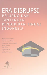 Era Disrupsi : Peluang dan Tantangan Pendidikan Tinggi Indonesia